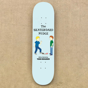 The Skateboard Nudge - Deck "Nudge"