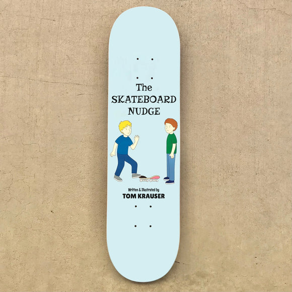 The Skateboard Nudge - Deck 